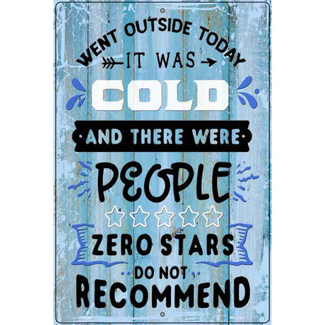 Cold People Do Not Recommend Novelty Metal Parking Sign 12" x 18" (LGP)