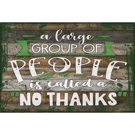 People No Thanks Novelty Metal Parking Sign 12" x 18" (LGP)