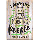 I Dont Like Morning Cat People Novelty Metal Parking Sign 12" x 18" (LGP)