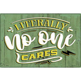 No One Cares Novelty Metal Parking Sign 12" x 18" (LGP)