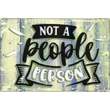 Not A People Person Novelty Metal Parking Sign 12" x 18" (LGP)