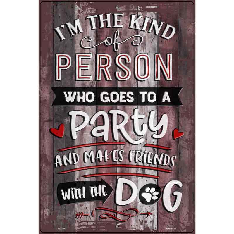 Makes Friends With Dog Novelty Metal Parking Sign 12" x 18" (LGP)