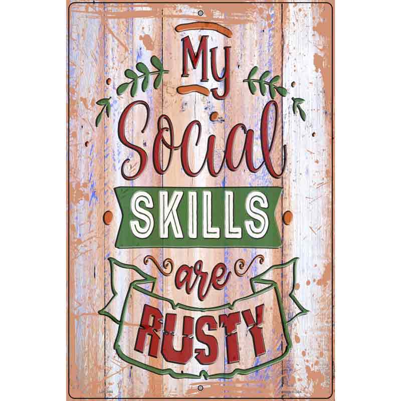 Social Skills Are Rusty Novelty Metal Parking Sign 12" x 18" (LGP)