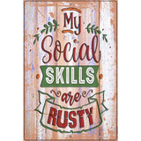 Social Skills Are Rusty Novelty Metal Parking Sign 12" x 18" (LGP)