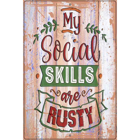 Social Skills Are Rusty Novelty Metal Parking Sign 12" x 18" (LGP)