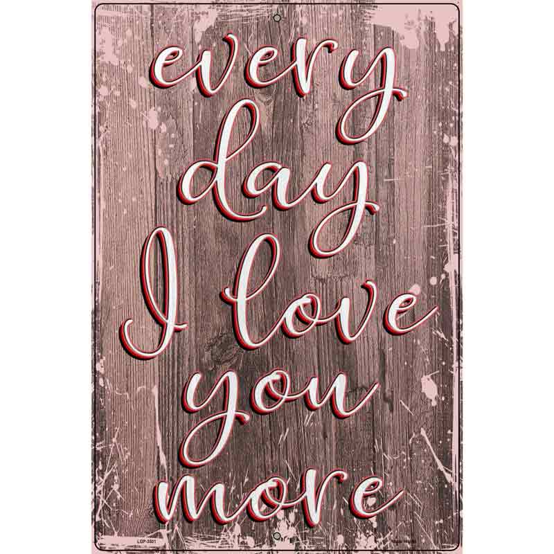 I Love You More Novelty Metal Parking Sign 12" x 18" (LGP)