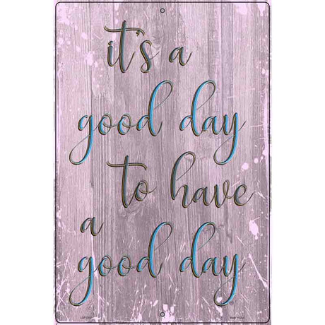 Good Day Novelty Metal Parking Sign 12" x 18" (LGP)