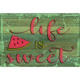 Life Is Sweet Novelty Metal Parking Sign 12" x 18" (LGP)