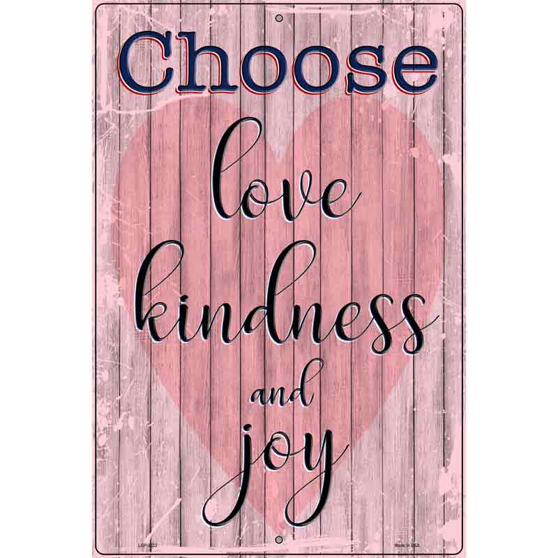 Love Kindness Joy Novelty Metal Parking Sign 12" x 18" (LGP)