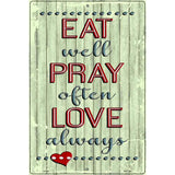 Eat Pray Love Novelty Metal Parking Sign 12" x 18" (LGP)