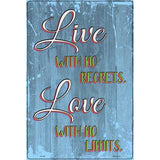 Live With No Regrets Novelty Metal Parking Sign 12" x 18" (LGP)