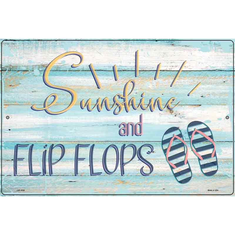 Sunshine And Flip Flops Novelty Metal Parking Sign 12" x 18" (LGP)