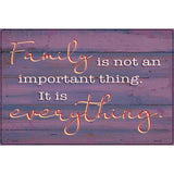 Family Is Everything Novelty Metal Parking Sign 12" x 18" (LGP)