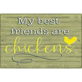 Best Friends Are Chickens Novelty Metal Parking Sign 12" x 18" (LGP)