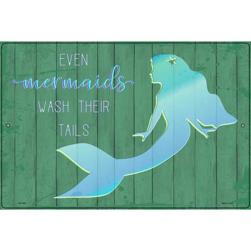 Mermaids Wash Their Tails Novelty Metal Parking Sign 12" x 18" (LGP)