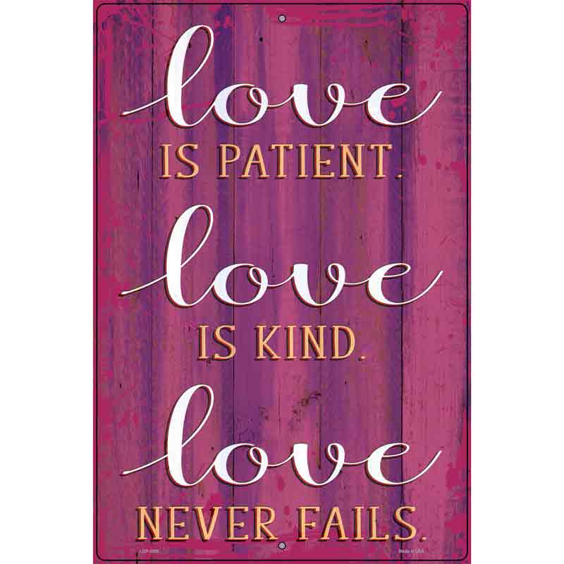 Love Is Patient Novelty Metal Parking Sign 12" x 18" (LGP)