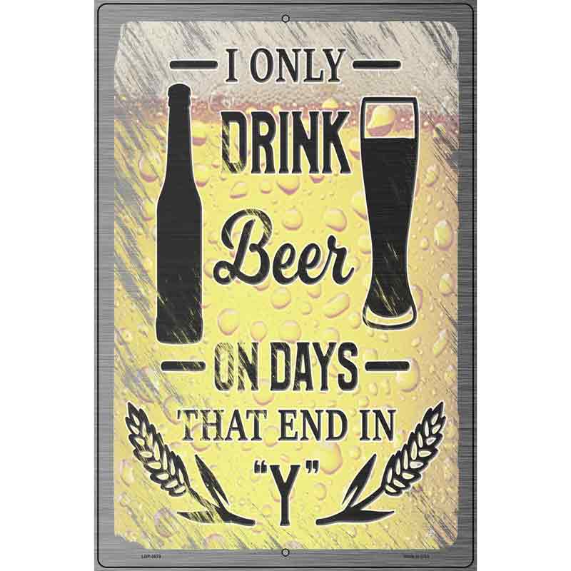 Drink On Days End In Y Novelty Metal Parking Sign 12" x 18" (LGP)