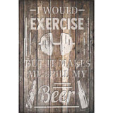 Exercise Makes Me Spill Beer Novelty Metal Parking Sign 12" x 18" (LGP)