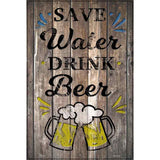 Save Water Drink Beer Novelty Metal Parking Sign 12" x 18" (LGP)