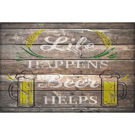 Life Happens Beer Helps Novelty Metal Parking Sign 12" x 18" (LGP)