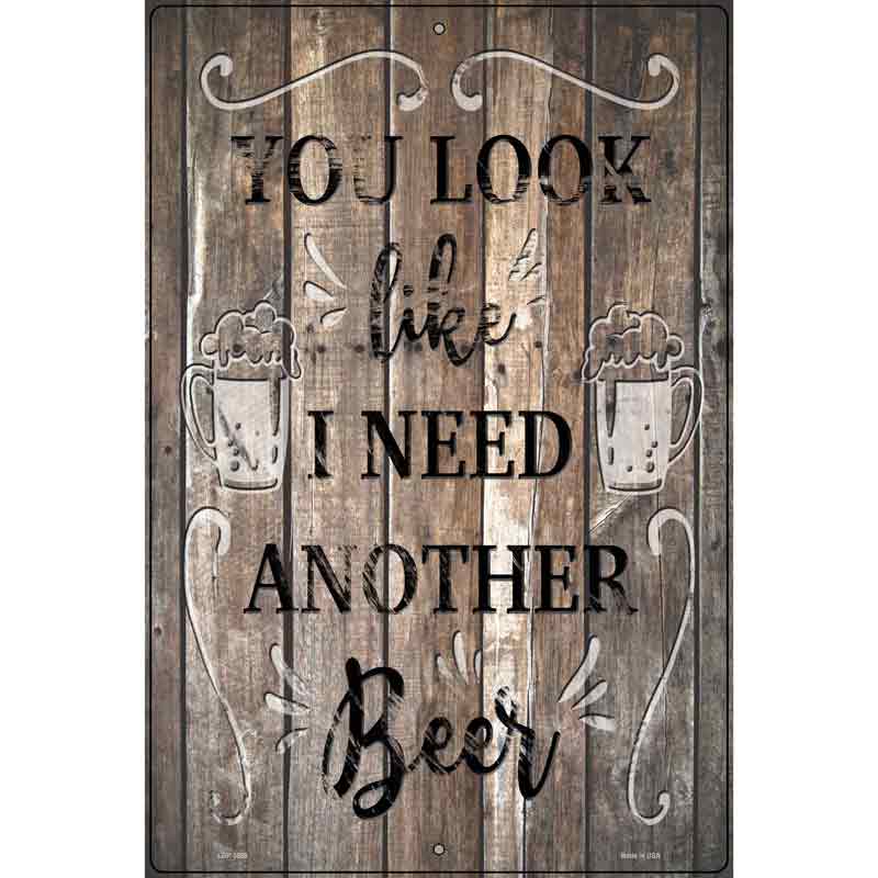 I Need Another Beer Novelty Metal Parking Sign 12" x 18" (LGP)