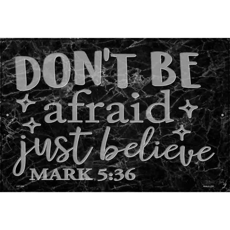 Just Believe Bible Verse Novelty Metal Parking Sign 12" x 18" (LGP)