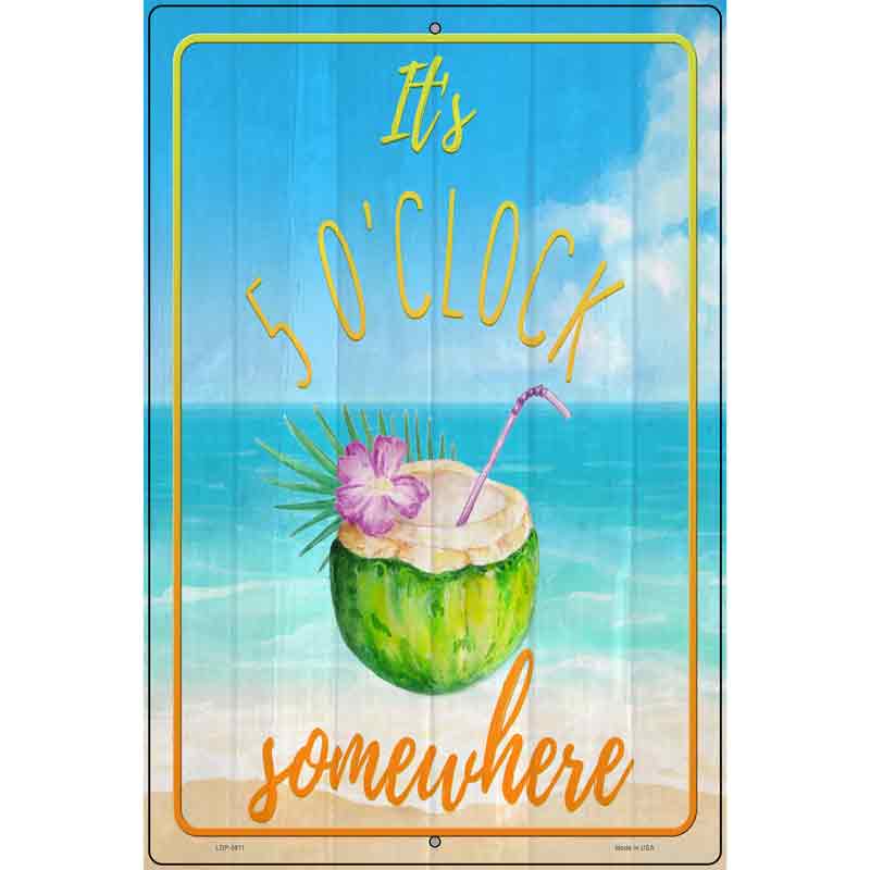 5 Oclock Somewhere Coconut Novelty Metal Parking Sign 12" x 18" (LGP)