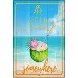 5 Oclock Somewhere Coconut Novelty Metal Parking Sign 12" x 18" (LGP)