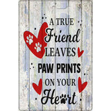 Friend Leaves Paw Prints On Heart Novelty Metal Parking Sign 12" x 18" (LGP)