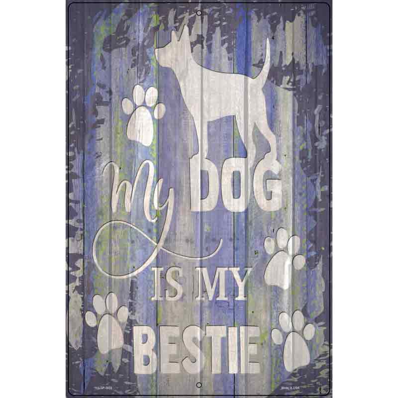 Dog Is My Bestie Novelty Metal Parking Sign 12" x 18" (LGP)