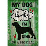 Dog Thinks Im A Big Deal Novelty Metal Parking Sign 12" x 18" (LGP)