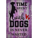 Time With Dogs Never Wasted Novelty Metal Parking Sign 12" x 18" (LGP)