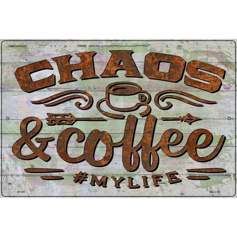 Chaos And Coffee Novelty Metal Parking Sign 12" x 18" (LGP)