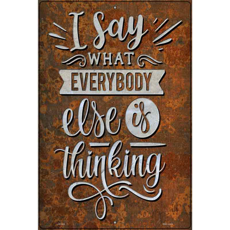 Everybody Else Is Thinking Novelty Metal Parking Sign 12" x 18" (LGP)