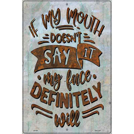 My Face Will Novelty Metal Parking Sign 12" x 18" (LGP)