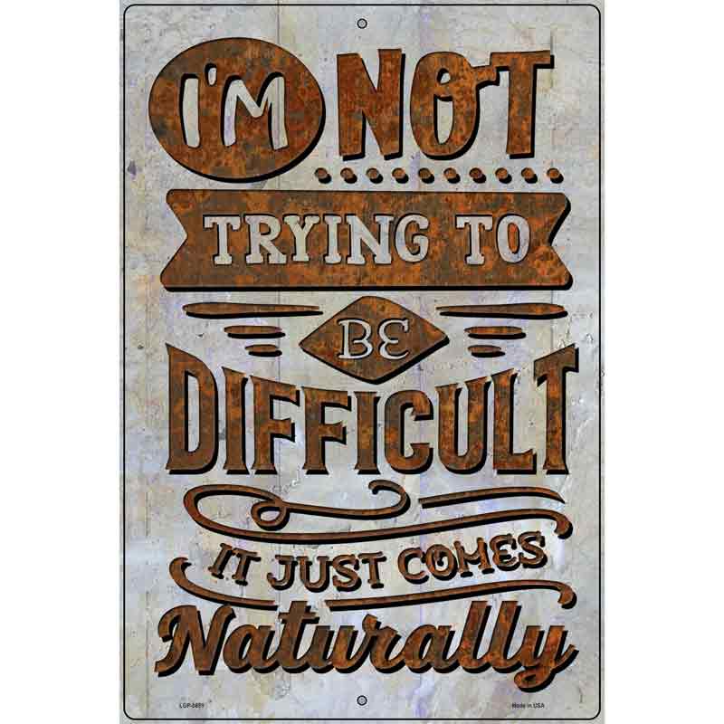 Just Comes Naturally Novelty Metal Parking Sign 12" x 18" (LGP)