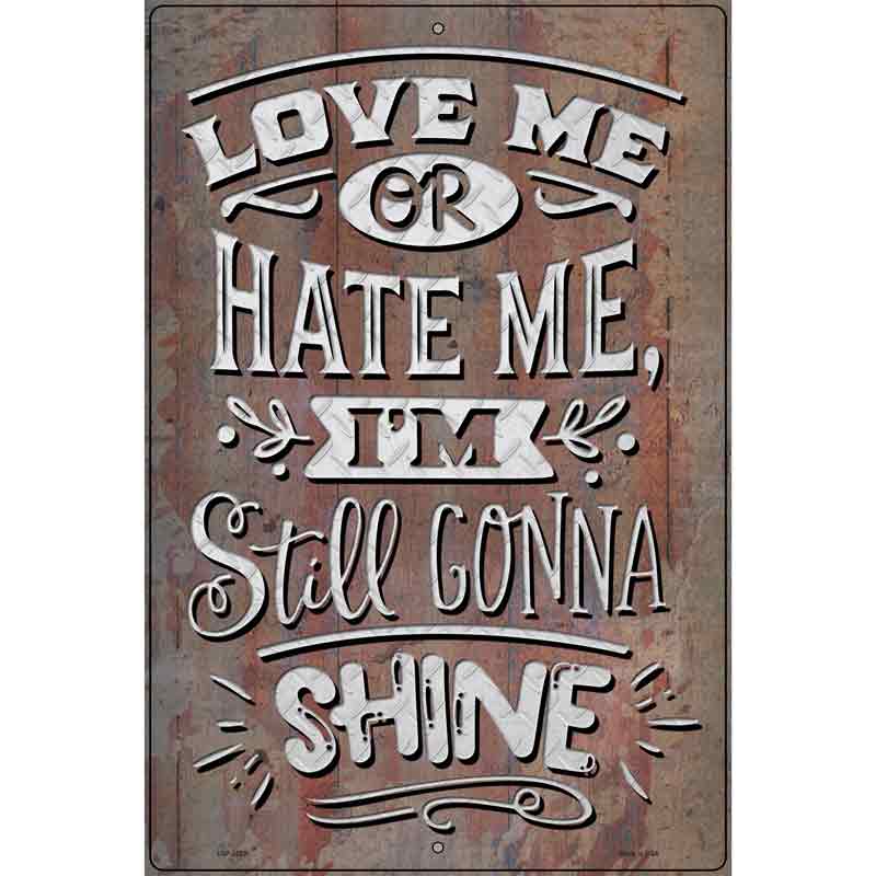 Still Gonna Shine Novelty Metal Parking Sign 12" x 18" (LGP)