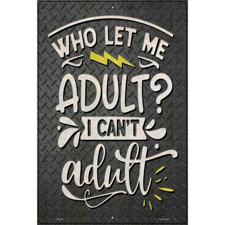 I Cant Adult Novelty Metal Parking Sign 12" x 18" (LGP)