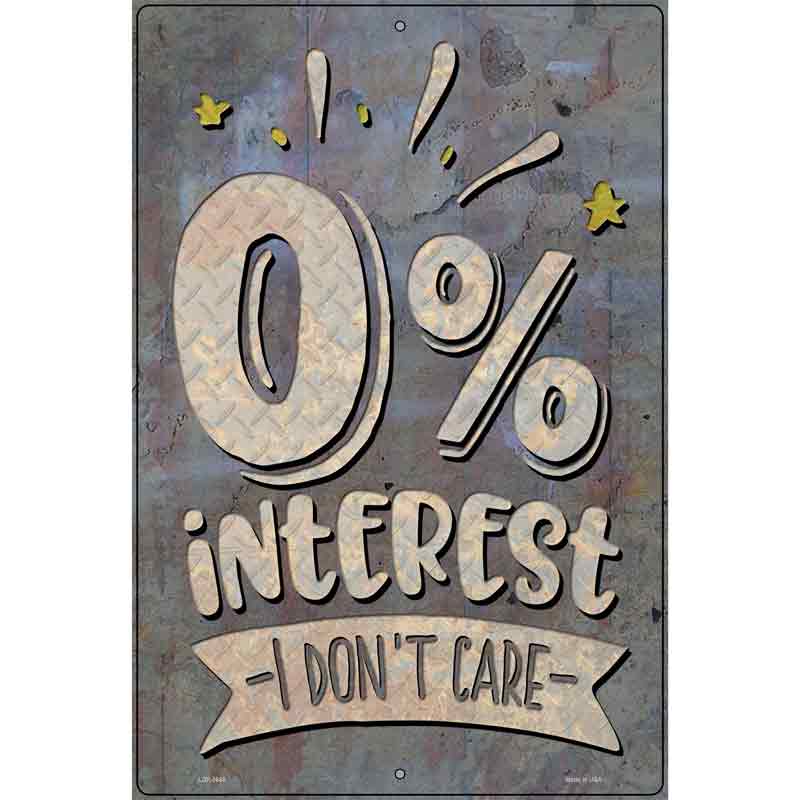 Zero Interest Novelty Metal Parking Sign 12" x 18" (LGP)