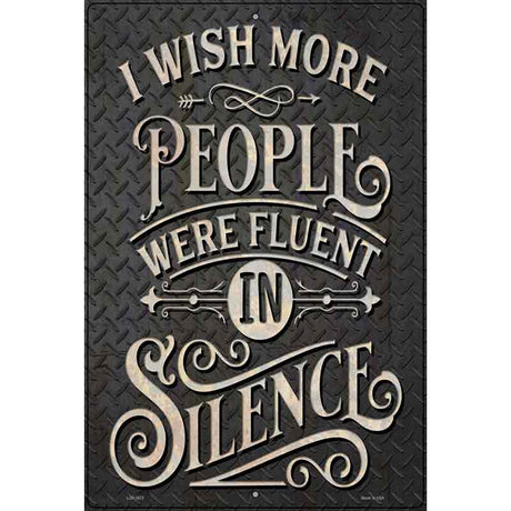 People Fluent In Silence Novelty Metal Parking Sign 12" x 18" (LGP)