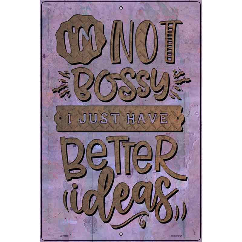 Just Have Better Ideas Novelty Metal Parking Sign 12" x 18" (LGP)