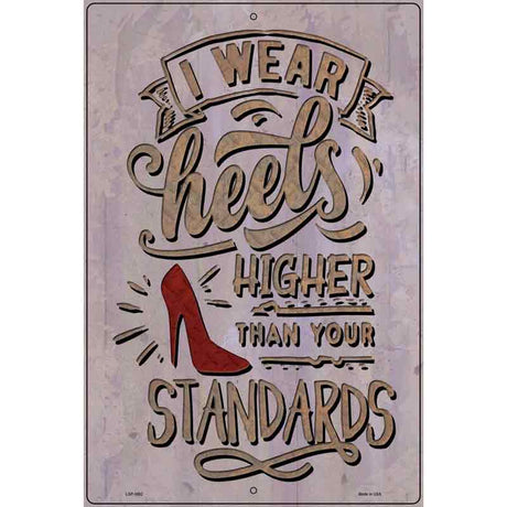 Higher Than Your Standards Novelty Metal Parking Sign 12" x 18" (LGP)