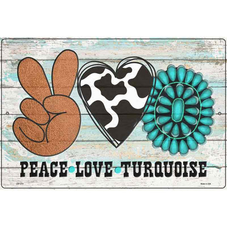 Peace Love Turquoise Novelty Metal Parking Sign 12" x 18" (LGP)