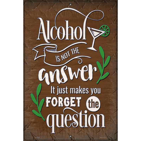 Forget The Question Novelty Metal Parking Sign 12" x 18" (LGP)