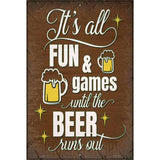 Until Beer Runs Out Novelty Metal Parking Sign 12" x 18" (LGP)