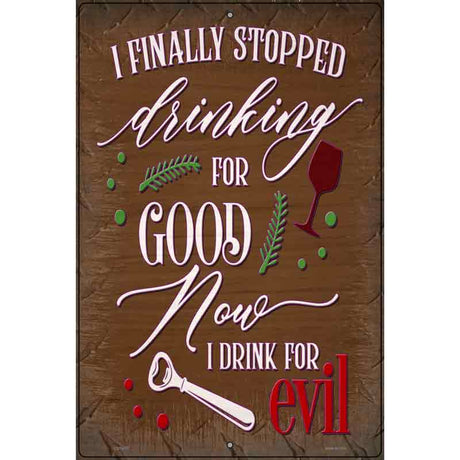 Drink For Evil Novelty Metal Parking Sign 12" x 18" (LGP)