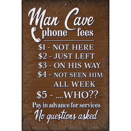 Man Cave Phone Fees Novelty Metal Parking Sign 12" x 18" (LGP)