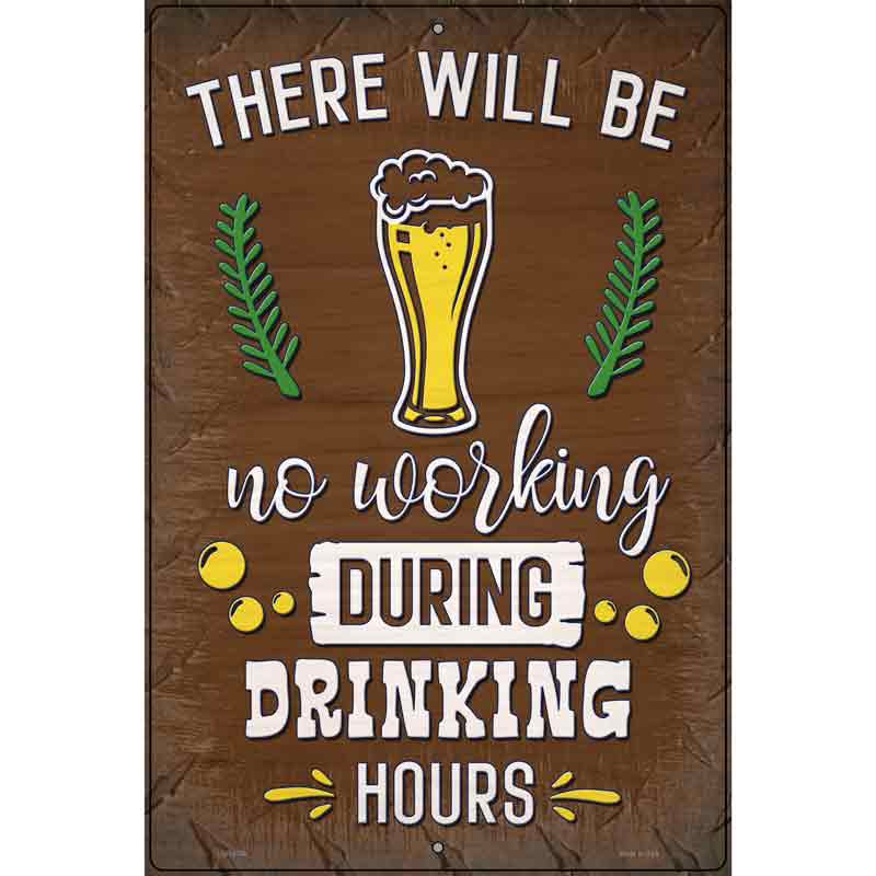 During Drinking Hours Novelty Metal Parking Sign 12" x 18" (LGP)