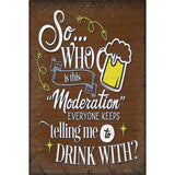 Telling Me To Drink With Novelty Metal Parking Sign 12" x 18" (LGP)