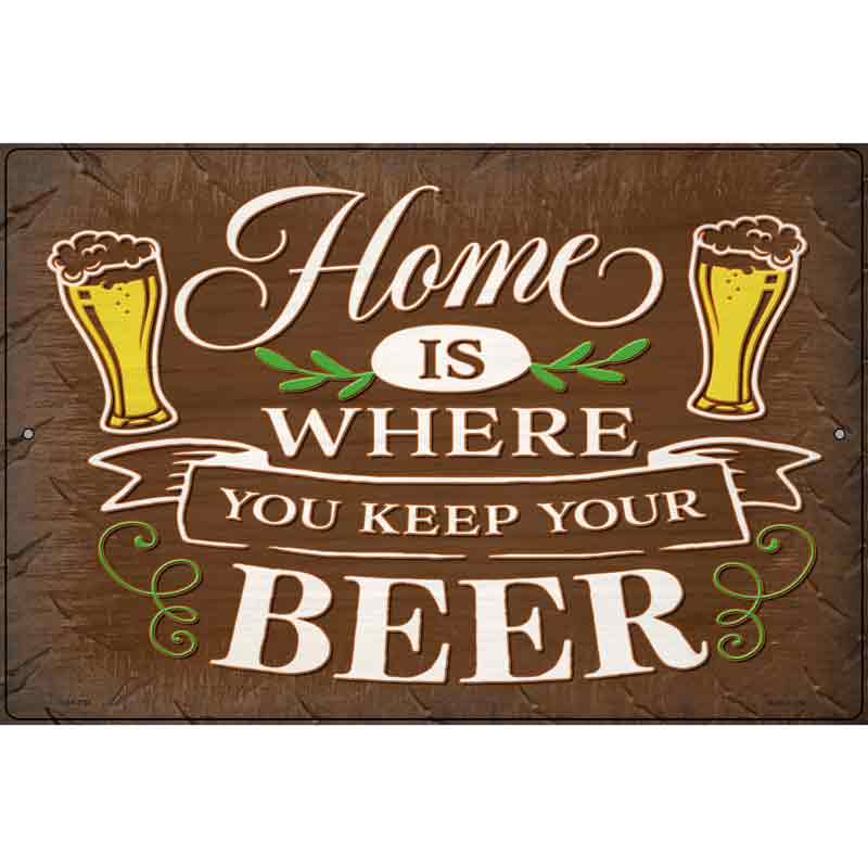 Keep Your Beer Novelty Metal Parking Sign 12" x 18" (LGP)